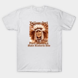 Yellow Owl, Fort Mandan State Historic Site, North Dakota T-Shirt